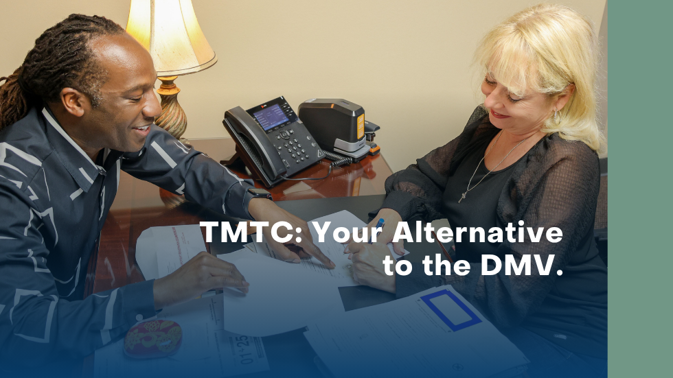 TMTC helping customers avoid long DMV waits and complete registration paperwork correctly.