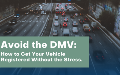 Avoid the DMV: How to Get Your Vehicle Registered Without the Stress