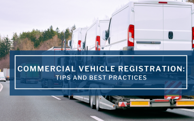 Navigating Commercial Vehicle Registration: Tips and Best Practices