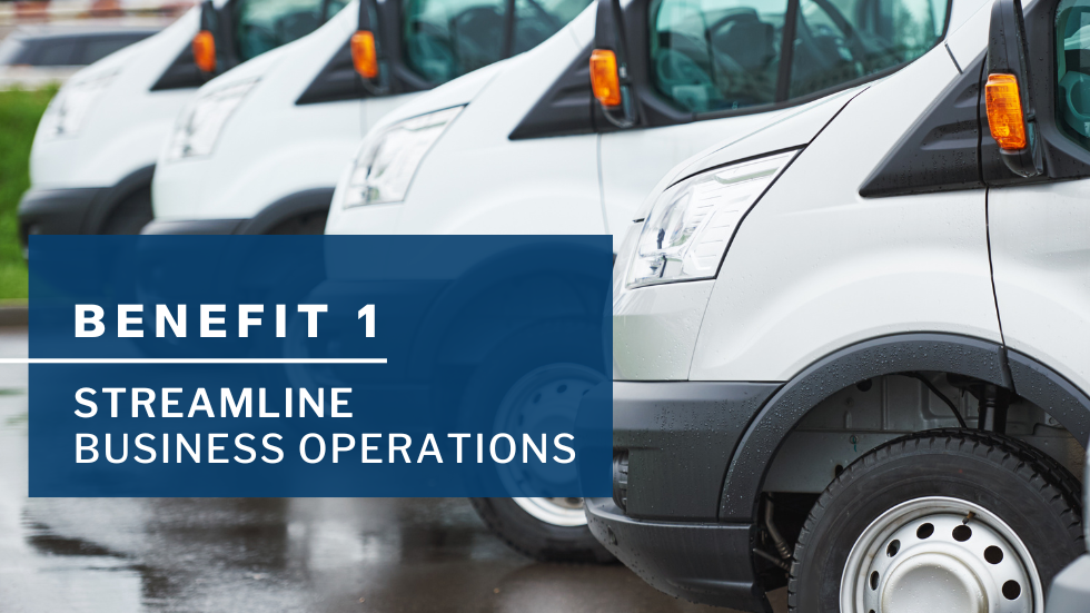 Benefit 1 - Streamline Business Operations