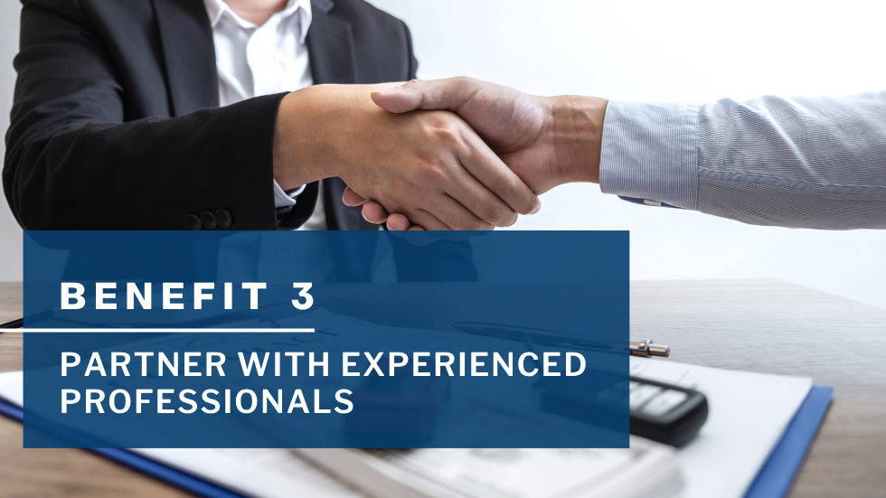 Benefit 3 - Partner with Experienced Professionals